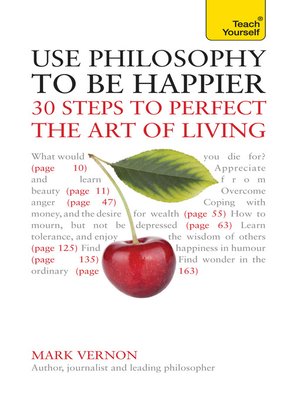 cover image of Use Philosophy to be Happier - 30 Steps to Perfect the Art of Living